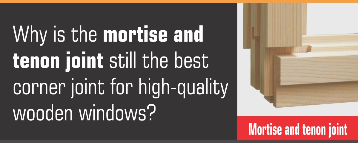 Window Tenons Advantages of the mortise and tenon joint in wooden and wood/aluminum ...
